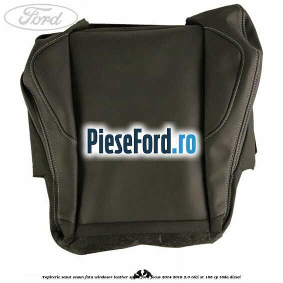 Tapiterie sezut scaun fata windosor leather sport Ford Focus 2014-2018 2.0 TDCi ST 185 cp T8DA diesel