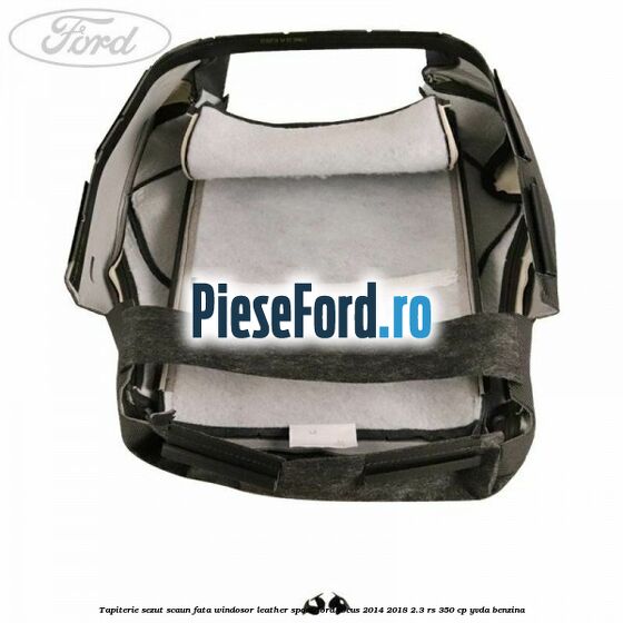 Tapiterie sezut scaun fata windosor leather sport Ford Focus 2014-2018 2.3 RS 350 cp YVDA benzina