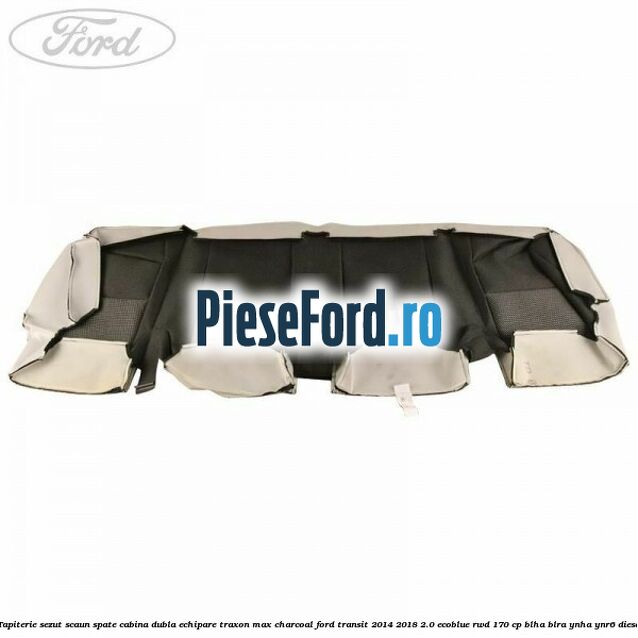 Tapiterie sezut scaun spate cabina dubla echipare traxon max charcoal Ford Transit 2014-2018 2.0 EcoBlue RWD 170 cp BLHA, BLRA, YNHA, YNR6 diesel