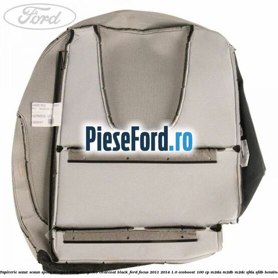 Tapiterie sezut scaun spate dreapta echipare gecko charcoal black Ford Focus 2011-2014 1.0 EcoBoost 100 cp M2DA, M2DB, M2DC, SFDA, SFDB benzina