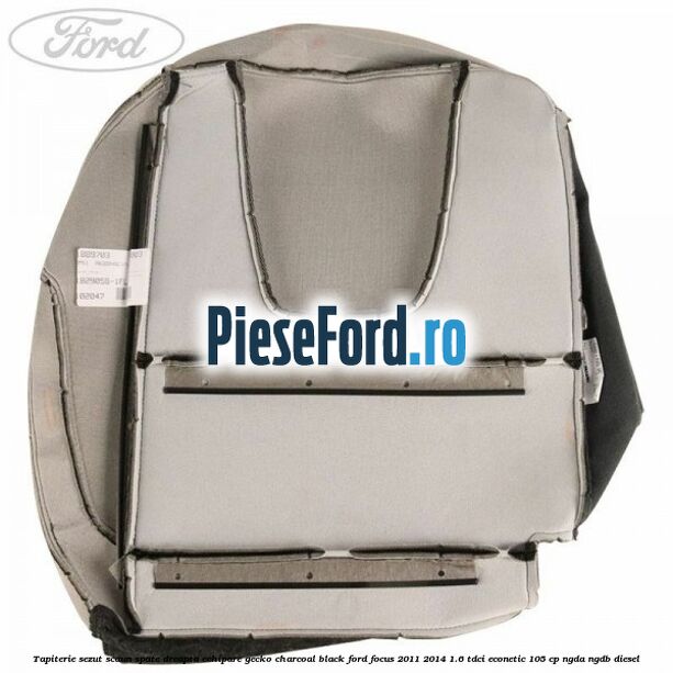 Tapiterie sezut scaun spate dreapta echipare gecko charcoal black Ford Focus 2011-2014 1.6 TDCi ECOnetic 105 cp NGDA, NGDB diesel