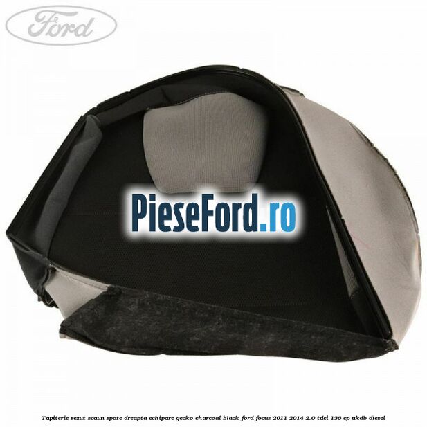 Tapiterie sezut scaun spate dreapta echipare gecko charcoal black Ford Focus 2011-2014 2.0 TDCi 136 cp UKDB diesel