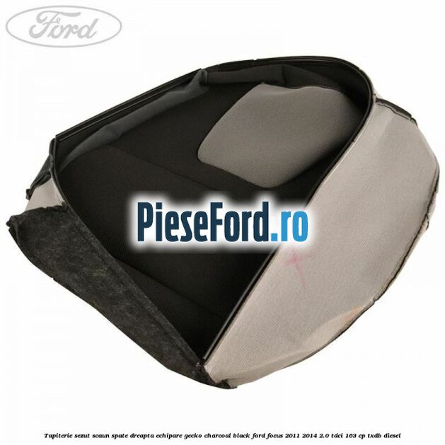 Tapiterie sezut scaun spate dreapta echipare gecko charcoal black Ford Focus 2011-2014 2.0 TDCi 163 cp TXDB diesel