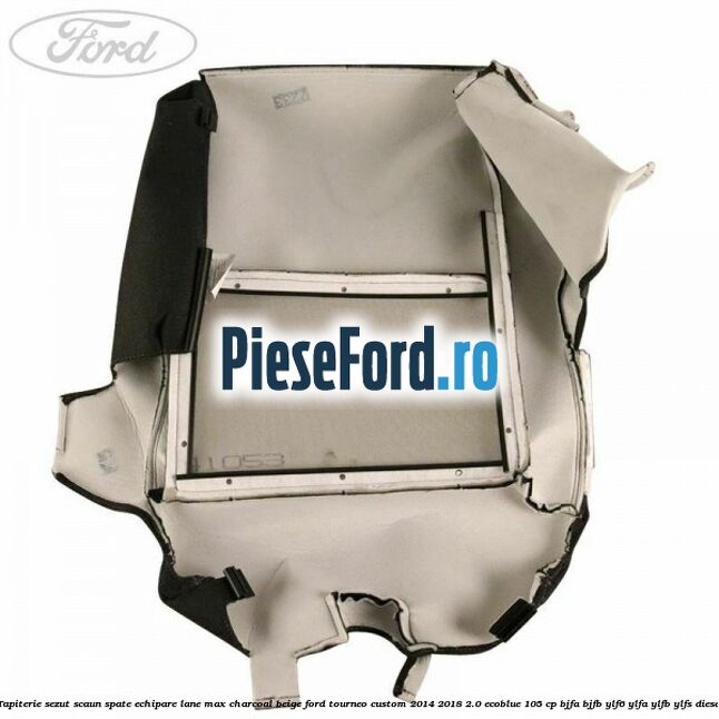 Tapiterie sezut scaun spate echipare lane max charcoal beige Ford Tourneo Custom 2014-2018 2.0 EcoBlue 105 cp BJFA, BJFB, YLF6, YLFA, YLFB, YLFS diesel