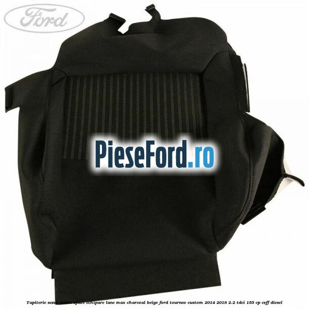 Tapiterie sezut scaun spate echipare lane max charcoal beige Ford Tourneo Custom 2014-2018 2.2 TDCi 155 cp Tapiterie sezut scaun spate echipare lane max charcoal beige Ford Tourneo Custom 2014-2018 2.2 TDCi 155 cp CVFF diesel