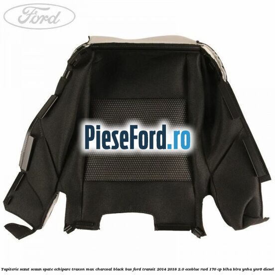 Tapiterie sezut scaun spate echipare traxon max charcoal black BUS Ford Transit 2014-2018 2.0 EcoBlue RWD 170 cp Tapiterie sezut scaun spate echipare traxon max charcoal black BUS Ford Transit 2014-2018 2.0 EcoBlue RWD 170 cp BLHA, BLRA, YNHA, YNR6 diesel