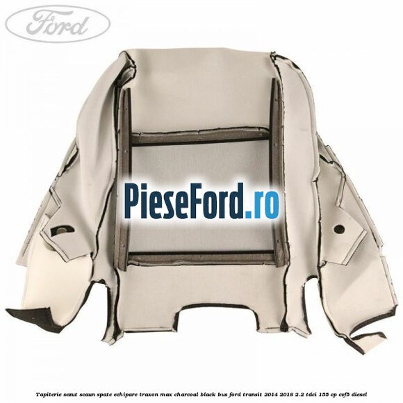 Tapiterie sezut scaun spate echipare traxon max charcoal black BUS Ford Transit 2014-2018 2.2 TDCi 155 cp CVF5 diesel