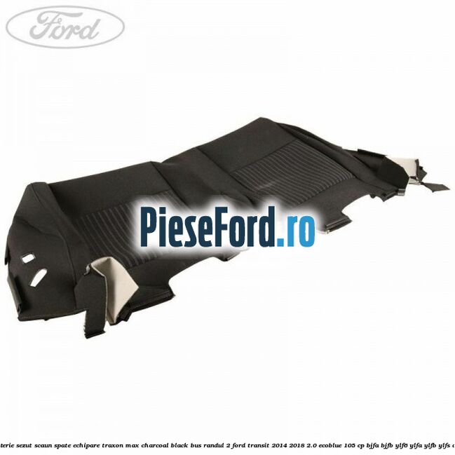 Tapiterie sezut scaun spate echipare traxon max charcoal black BUS randul 2 Ford Transit 2014-2018 2.0 EcoBlue 105 cp BJFA, BJFB, YLF6, YLFA, YLFB, YLFS diesel