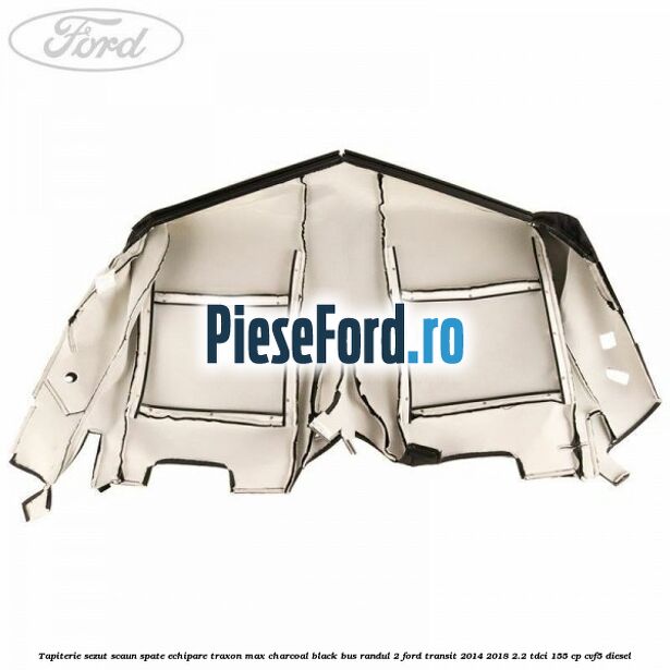 Tapiterie sezut scaun spate echipare traxon max charcoal black BUS randul 2 Ford Transit 2014-2018 2.2 TDCi 155 cp CVF5 diesel