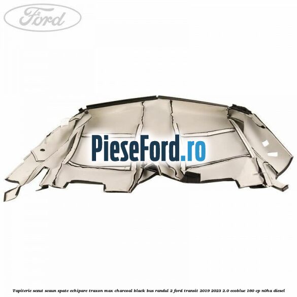 Tapiterie sezut scaun spate echipare traxon max charcoal black BUS randul 2 Ford Transit 2019-2023 2.0 EcoBlue 160 cp N0HA diesel