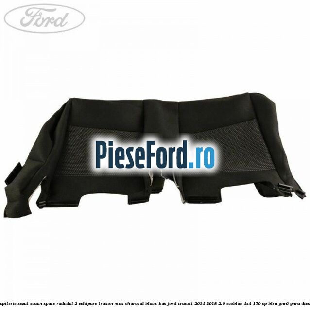 Tapiterie sezut scaun spate radndul 2 echipare traxon max charcoal black BUS Ford Transit 2014-2018 2.0 EcoBlue 4x4 170 cp Tapiterie sezut scaun spate radndul 2 echipare traxon max charcoal black BUS Ford Transit 2014-2018 2.0 EcoBlue 4x4 170 cp BLRA, YNR6, YNRA diesel