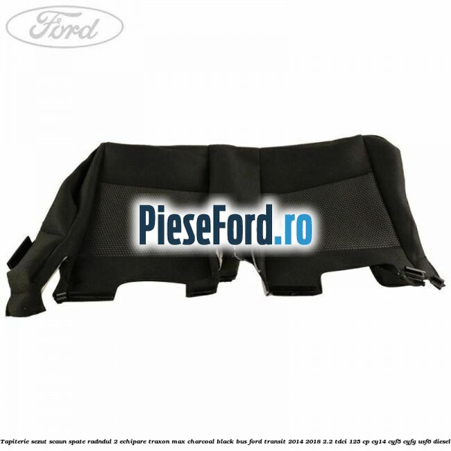 Tapiterie sezut scaun spate radndul 2 echipare traxon max charcoal black BUS Ford Transit 2014-2018 2.2 TDCi 125 cp CY14, CYF5, CYFG, USF6 diesel