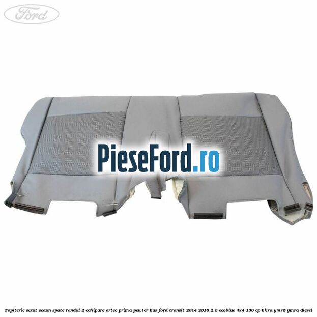 Tapiterie sezut scaun spate randul 2 echipare artec prima pewter BUS Ford Transit 2014-2018 2.0 EcoBlue 4x4 130 cp BKRA, YMR6, YMRA diesel