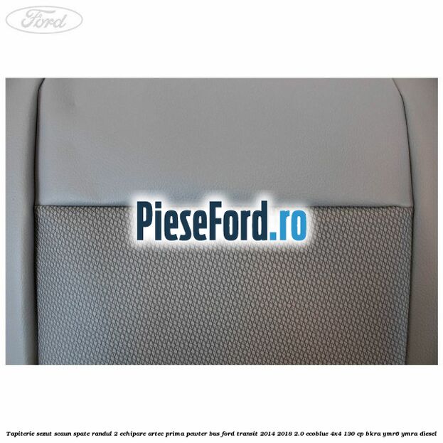 Tapiterie sezut scaun spate randul 2 echipare artec prima pewter BUS Ford Transit 2014-2018 2.0 EcoBlue 4x4 130 cp BKRA, YMR6, YMRA diesel