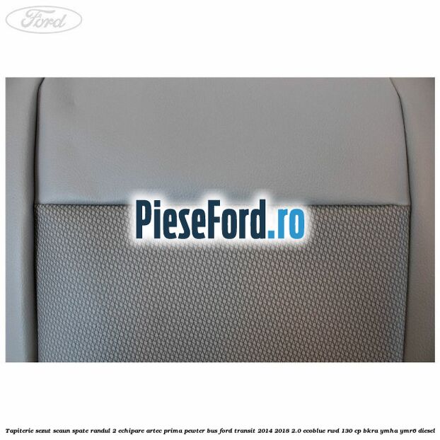 Tapiterie sezut scaun spate randul 2 echipare artec prima pewter BUS Ford Transit 2014-2018 2.0 EcoBlue RWD 130 cp BKRA, YMHA, YMR6 diesel