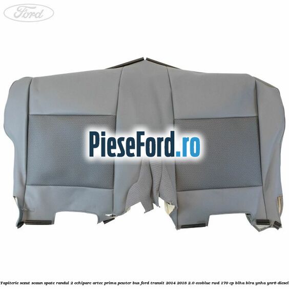 Tapiterie sezut scaun spate randul 2 echipare artec prima pewter BUS Ford Transit 2014-2018 2.0 EcoBlue RWD 170 cp BLHA, BLRA, YNHA, YNR6 diesel