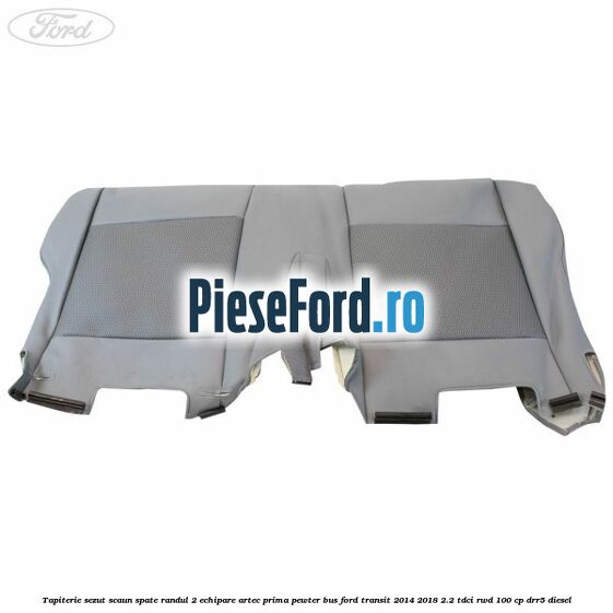Tapiterie sezut scaun spate randul 2 echipare artec prima pewter BUS Ford Transit 2014-2018 2.2 TDCi RWD 100 cp DRR5 diesel