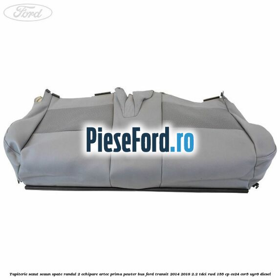 Tapiterie sezut scaun spate randul 2 echipare artec prima pewter BUS Ford Transit 2014-2018 2.2 TDCi RWD 155 cp Tapiterie sezut scaun spate randul 2 echipare artec prima pewter BUS Ford Transit 2014-2018 2.2 TDCi RWD 155 cp CV24, CVR5, UYR6 diesel