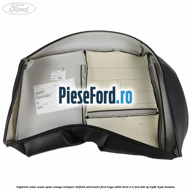 Tapiterie sezut scaun spate stanga echipare airfield anthracite Ford Kuga 2008-2012 2.5 4x4 200 cp HYDB, HYDC benzina