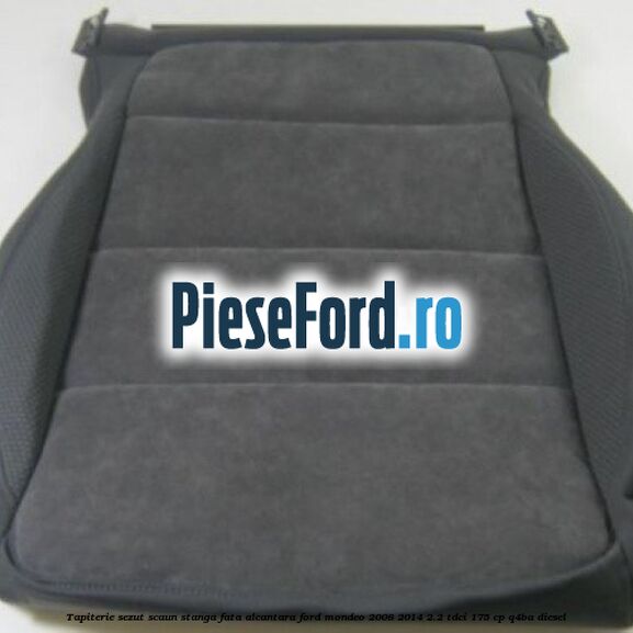 Tapiterie sezut scaun stanga fata Alcantara Ford Mondeo 2008-2014 2.2 TDCi 175 cp Q4BA diesel
