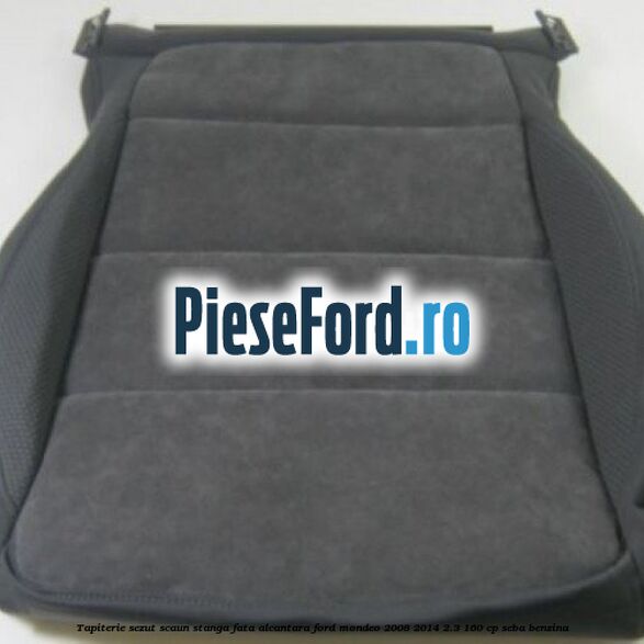 Tapiterie sezut scaun stanga fata Alcantara Ford Mondeo 2008-2014 2.3 160 cp SEBA benzina