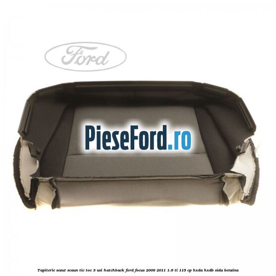 Tapiterie sezut scaun Tic Toc 3 usi hatchback Ford Focus 2008-2011 1.6 Ti 115 cp HXDA, HXDB, SIDA benzina