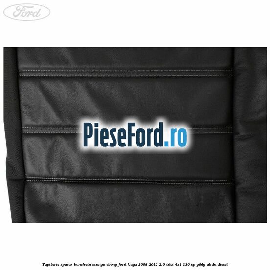 Tapiterie spatar bancheta stanga Ebony Ford Kuga 2008-2012 2.0 TDCi 4x4 136 cp G6DG, UKDA diesel