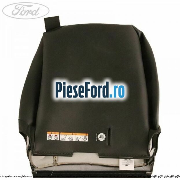 Tapiterie spatar scaun fata centru stanga echipare torino medium stone Ford Transit Custom 2014-2018 2.0 EcoBlue 105 cp Tapiterie spatar scaun fata centru stanga echipare torino medium stone Ford Transit Custom 2014-2018 2.0 EcoBlue 105 cp BJFA, BJFB, YLF6, YLFA, YLFB, YLFS diesel