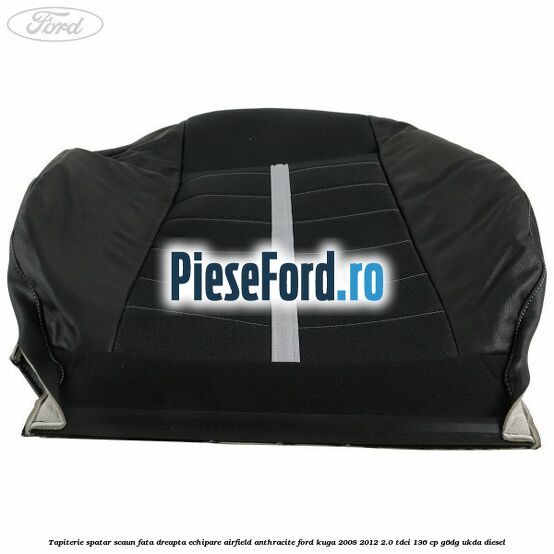 Tapiterie spatar scaun fata dreapta echipare Airfield anthracite Ford Kuga 2008-2012 2.0 TDCi 136 cp G6DG, UKDA diesel