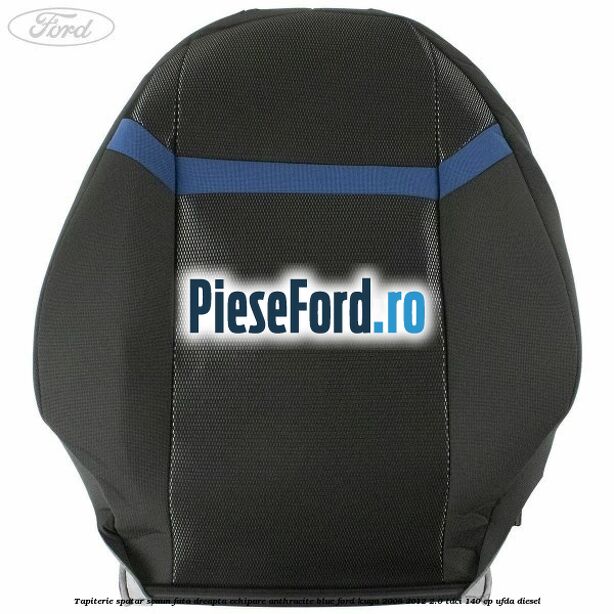 Tapiterie spatar scaun fata dreapta echipare Anthracite Blue Ford Kuga 2008-2012 2.0 TDCI 140 cp UFDA diesel