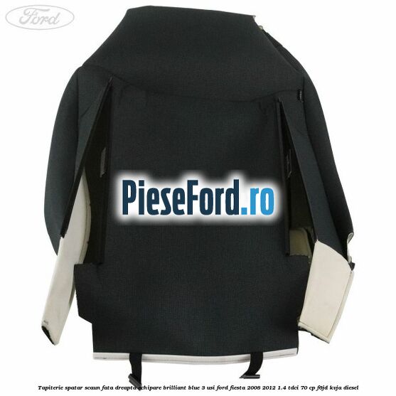 Tapiterie spatar scaun fata dreapta echipare brilliant blue 3 usi Ford Fiesta 2008-2012 1.4 TDCi 70 cp F6JD, KVJA diesel
