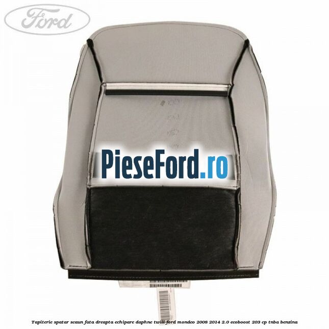 Tapiterie spatar scaun fata dreapta echipare daphne twill Ford Mondeo 2008-2014 2.0 EcoBoost 203 cp TNBA benzina