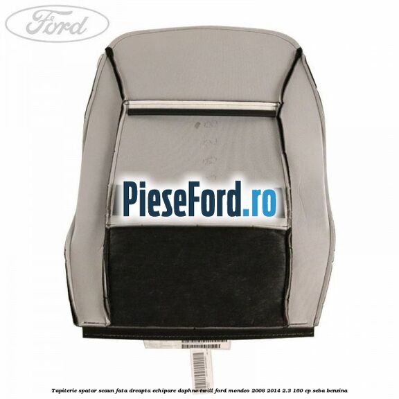 Tapiterie spatar scaun fata dreapta echipare daphne twill Ford Mondeo 2008-2014 2.3 160 cp SEBA benzina