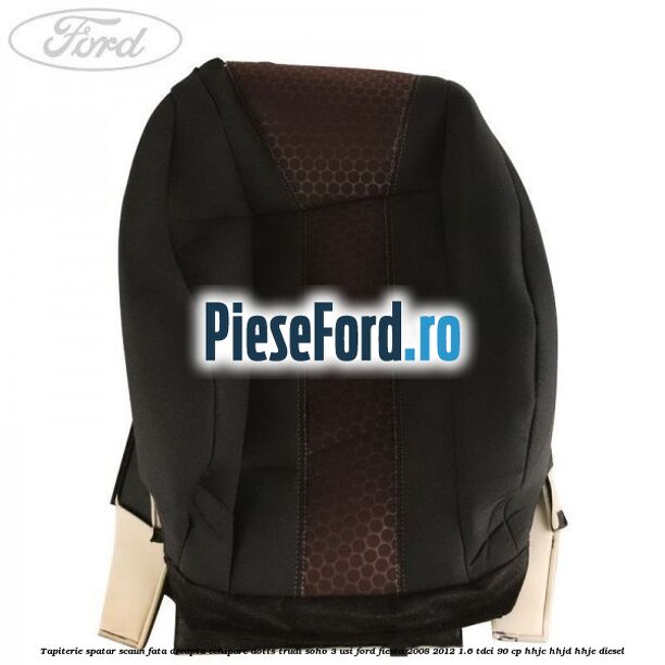 Tapiterie spatar scaun fata dreapta echipare dotts trudi soho 3 usi Ford Fiesta 2008-2012 1.6 TDCi 90 cp HHJC, HHJD, HHJE diesel