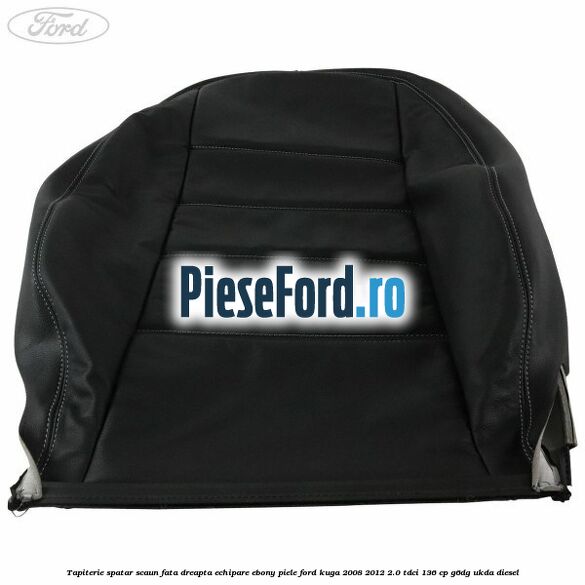 Tapiterie spatar scaun fata dreapta echipare Ebony piele Ford Kuga 2008-2012 2.0 TDCi 136 cp G6DG, UKDA diesel