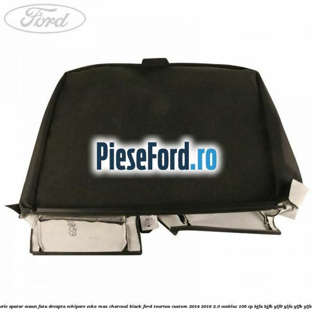 Tapiterie spatar scaun fata dreapta echipare ecko max charcoal black Ford Tourneo Custom 2014-2018 2.0 EcoBlue 105 cp Tapiterie spatar scaun fata dreapta echipare ecko max charcoal black Ford Tourneo Custom 2014-2018 2.0 EcoBlue 105 cp BJFA, BJFB, YLF6, YLFA, YLFB, YLFS diesel