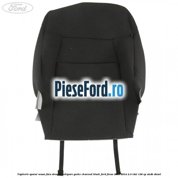Tapiterie spatar scaun fata dreapta echipare gecko charcoal black Ford Focus 2011-2014 2.0 TDCi 136 cp Tapiterie spatar scaun fata dreapta echipare gecko charcoal black Ford Focus 2011-2014 2.0 TDCi 136 cp UKDB diesel