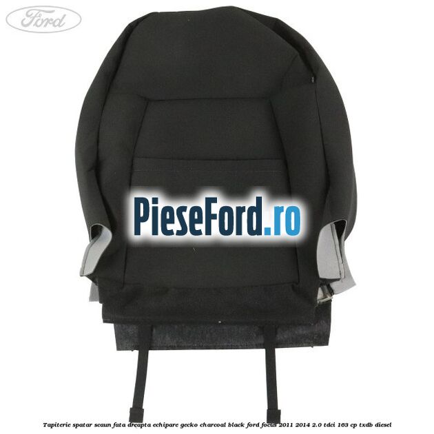 Tapiterie spatar scaun fata dreapta echipare gecko charcoal black Ford Focus 2011-2014 2.0 TDCi 163 cp TXDB diesel
