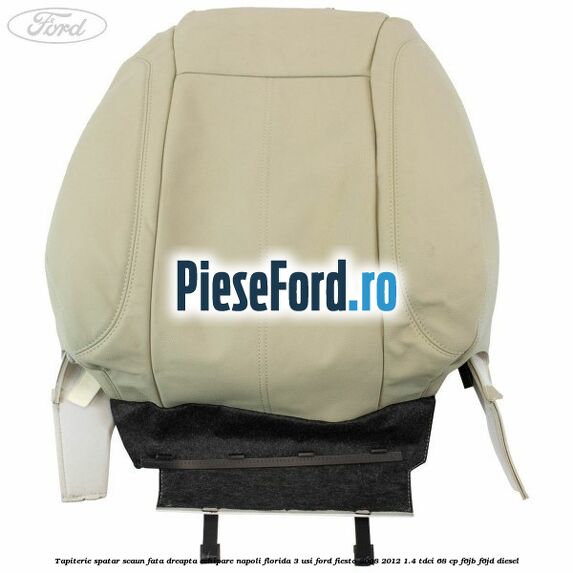 Tapiterie spatar scaun fata dreapta echipare napoli florida 3 usi Ford Fiesta 2008-2012 1.4 TDCi 68 cp F6JB, F6JD diesel