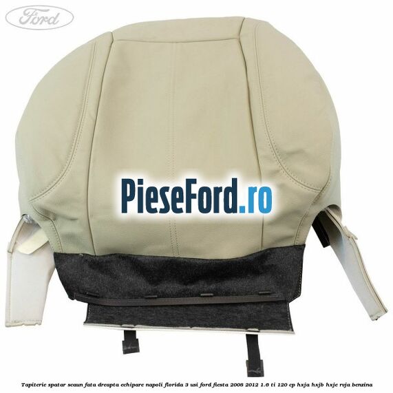 Tapiterie spatar scaun fata dreapta echipare napoli florida 3 usi Ford Fiesta 2008-2012 1.6 Ti 120 cp HXJA, HXJB, HXJE, RVJA benzina