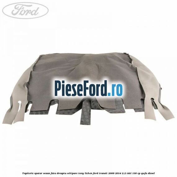 Tapiterie spatar scaun fata dreapta echipare tony lichen Ford Transit 2006-2014 2.2 TDCi 130 cp QWFA diesel