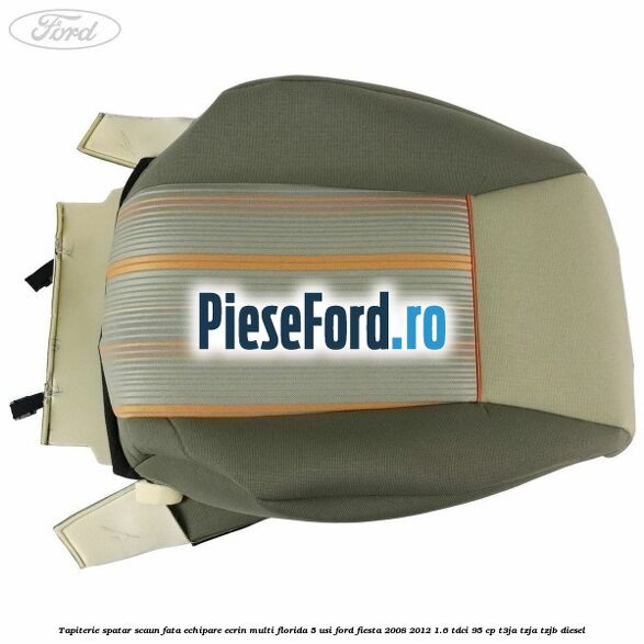 Tapiterie spatar scaun fata echipare ecrin multi florida 5 usi Ford Fiesta 2008-2012 1.6 TDCi 95 cp T3JA, TZJA, TZJB diesel