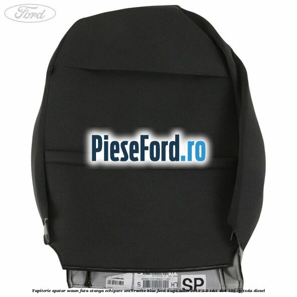 Tapiterie spatar scaun fata stanga echipare Anthracite Blue Ford Kuga 2008-2012 2.0 TDCI 4x4 163 cp TXDA diesel