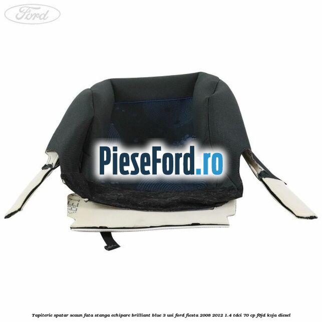 Tapiterie spatar scaun fata stanga echipare brilliant blue 3 usi Ford Fiesta 2008-2012 1.4 TDCi 70 cp F6JD, KVJA diesel