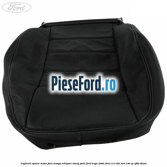 Tapiterie spatar scaun fata stanga echipare Ebony piele Ford Kuga 2008-2012 2.0 TDCI 4x4 140 cp UFDA diesel