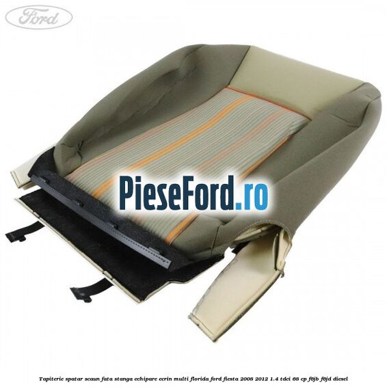Tapiterie spatar scaun fata stanga echipare ecrin multi florida Ford Fiesta 2008-2012 1.4 TDCi 68 cp Tapiterie spatar scaun fata stanga echipare ecrin multi florida Ford Fiesta 2008-2012 1.4 TDCi 68 cp F6JB, F6JD diesel