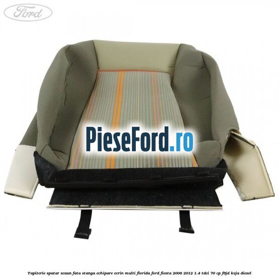 Tapiterie spatar scaun fata stanga echipare ecrin multi florida Ford Fiesta 2008-2012 1.4 TDCi 70 cp F6JD, KVJA diesel