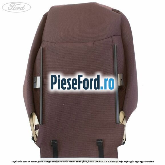 Tapiterie spatar scaun fata stanga echipare ecrin multi soho Ford Fiesta 2008-2012 1.4 97 cp RTJA, RTJB, SPJA, SPJC, SPJE benzina