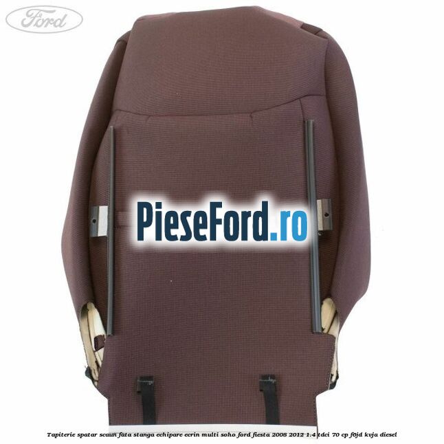 Tapiterie spatar scaun fata stanga echipare ecrin multi soho Ford Fiesta 2008-2012 1.4 TDCi 70 cp F6JD, KVJA diesel