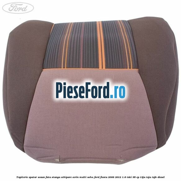 Tapiterie spatar scaun fata stanga echipare ecrin multi soho Ford Fiesta 2008-2012 1.6 TDCi 95 cp Tapiterie spatar scaun fata stanga echipare ecrin multi soho Ford Fiesta 2008-2012 1.6 TDCi 95 cp T3JA, TZJA, TZJB diesel